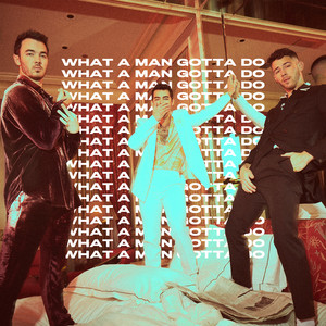 What A Man Gotta Do - Jonas Brothers listen song