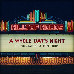 A Whole Day’s Night - Hilltop Hoods & Montaigne & Tom Thum listen song