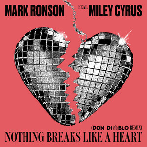 Nothing Breaks Like a Heart (feat. Miley Cyrus) - Don Diablo Remix - Mark Ronson & Miley Cyrus & Don Diablo listen song