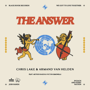 The Answer (featuring Arthur Baker & Victor Simonelli) - Chris Lake & Armand Van Helden & Arthur Baker & Victor Simonelli listen song