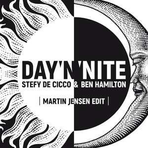 Day 'N' Nite - Martin Jensen Edit - Stefy De Cicco & Ben Hamilton & Martin Jensen listen song