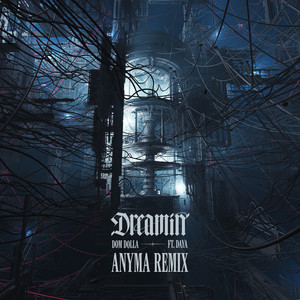 Dreamin (feat. Daya) - Anyma Remix - Dom Dolla & Anyma & Daya listen song