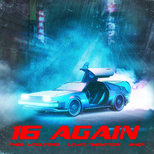 16 Again - Paul Woolford & Lewis Thompson & MNEK listen song