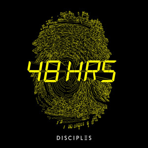 48HRS - Disciples listen song