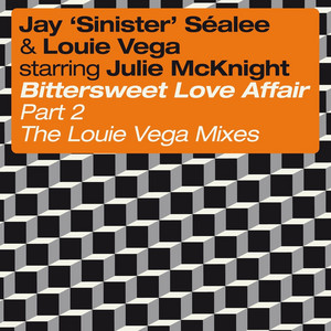 Bittersweet Love Affair - Dance Ritual Mix - Jay Sinister Sealee & Louie Vega & Julie McKnight listen song