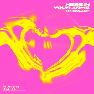 Here In Your Arms - Ely Oaks Remix - Nathan Dawe & Abi Flynn & Ely Oaks listen song
