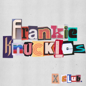 Frankie Knuckles - X CLUB. listen song