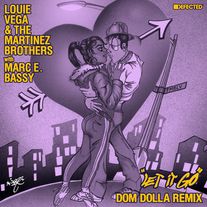 Let It Go (with Marc E. Bassy) - Louie Vega & The Martinez Brothers & Marc E. Bassy listen song
