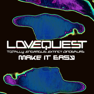 Make It Easy (with Totally Enormous Extinct Dinosaurs) - Lovequest & Shadow Child & Jake Shears & Doorly & Totally Enormous Extinct Dinosaurs listen song