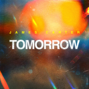 Tomorrow - James Carter listen song