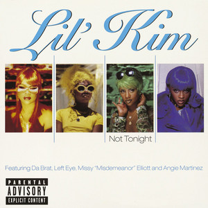 Not Tonight (feat. Da Brat, Left Eye, Missy "Misdemeanor" Elliott and Angie Martinez) - Remix - Lil' Kim & Angie Martinez & Lisa "Left Eye" Lopes & Da Brat & Missy Elliott listen song