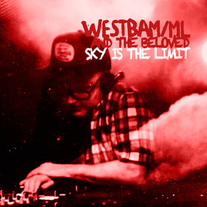 Sky Is the Limit - Edit - Westbam/ML & The Beloved listen song