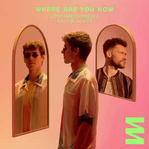 Where Are You Now - Lost Frequencies & Calum Scott listen song