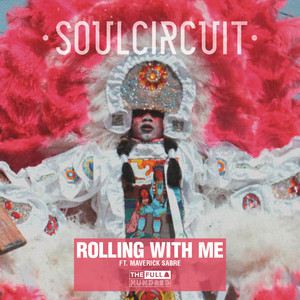 Rolling With Me (I Got Love) (feat. Maverick Sabre) - SoulCircuit & Maverick Sabre listen song