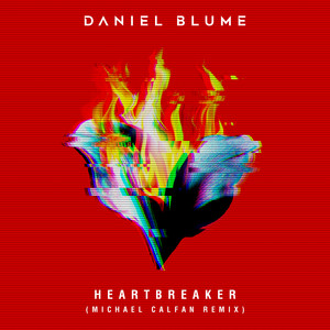 Heartbreaker - Michael Calfan Remix - Daniel Blume & Michael Calfan listen song