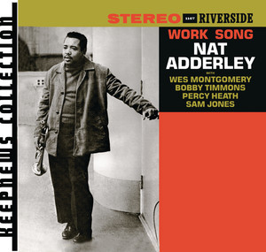 Sack Of Woe - Nat Adderley & Wes Montgomery & Bobby Timmons & Percy Heath & Sam Jones listen song
