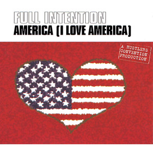 America (I Love America) - Full Length 12 Inch Vocal Mix - Full Intention listen song