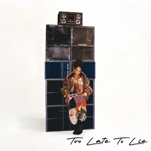 Too Late to Lie - Lila Iké listen song