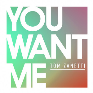 You Want Me (feat. Sadie Ama) - Tom Zanetti & Sadie Ama listen song