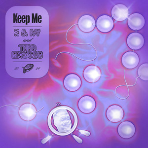 Keep Me - X & Ivy & Todd Edwards listen song