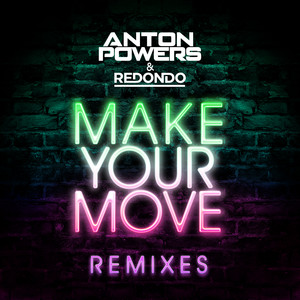 Make Your Move - Joe Stone Edit - Anton Powers & Redondo & Joe Stone listen song