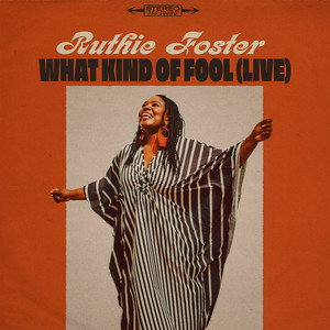 What Kind Of Fool - Live from Haute Spot - Ruthie Foster listen song