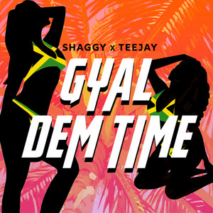 Gyal Dem Time (feat. Teejay) - Shaggy & Teejay listen song