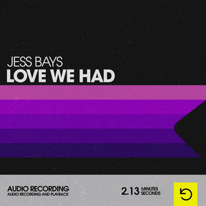 Love We Had - Jess Bays listen song