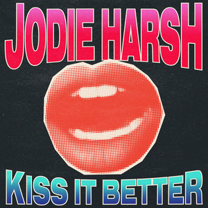 Kiss It Better - Jodie Harsh listen song