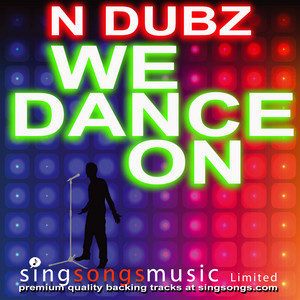 We Dance On (In the style of N-Dubz feat. Bodyrox) - 2010s Karaoke Band listen song