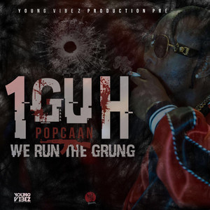 1Guh (We Run the Grung) - Popcaan listen song