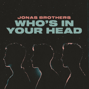 Who's In Your Head - Jonas Brothers listen song