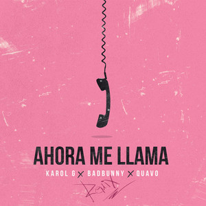 Ahora Me Llama - Remix - KAROL G & Bad Bunny & Quavo listen song