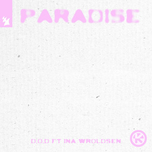 Paradise - D.O.D & Ina Wroldsen listen song