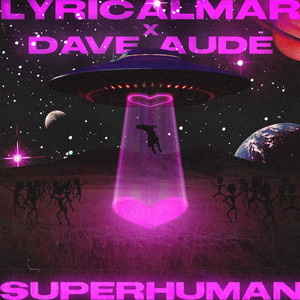 SUPERHUMAN - LYRICALMAR & Dave Audé listen song