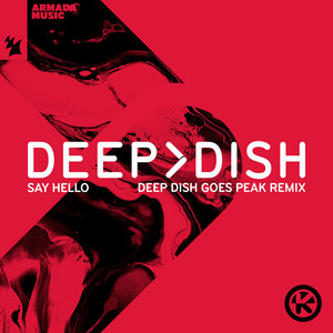 Say Hello - Deep Dish Goes Peak Remix - Deep Dish listen song