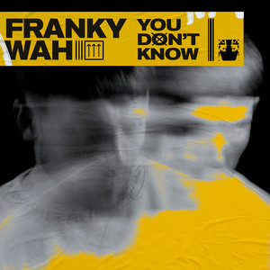 You Don't Know - Franky Wah listen song