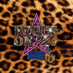 Focus On Me (All The Sexy Girls In The Club) - Darkoo listen song