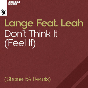 Don’t Think It (Feel It) - Shane 54 Remix - Lange & Leah & Shane 54 listen song