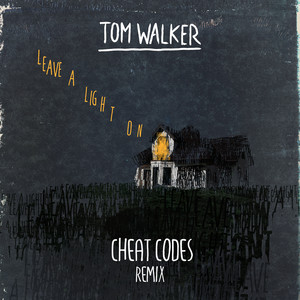 Leave a Light On - Cheat Codes Remix - Tom Walker & Cheat Codes listen song