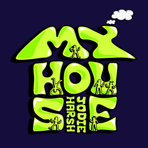 My House - Jodie Harsh listen song