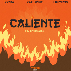 Caliente - Kybba & Karl Wine & Limitlezz & Energizer listen song