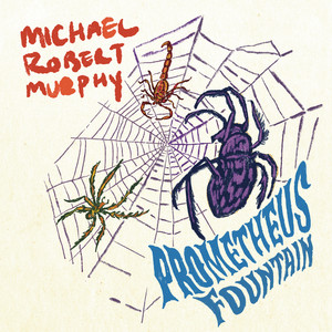 Prometheus Fountain - Michael Robert Murphy & Paul Molloy & The Coral & By The Sea listen song