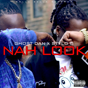 Nah Look - Remix - Ghost Dan & Stylo G listen song