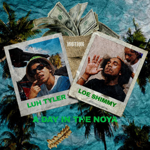 A Day In The Noya (feat. Loe Shimmy) - Luh Tyler & Loe Shimmy listen song