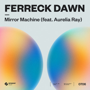 Mirror Machine (feat. Aurelia Ray) - Ferreck Dawn & Aurelia Ray listen song