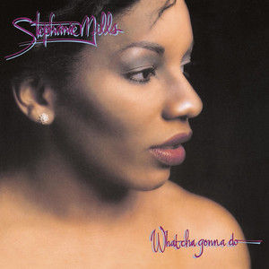 What Cha Gonna Do With My Lovin' - Stephanie Mills listen song