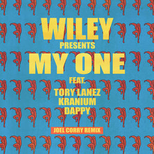 My One (feat. Tory Lanez, Kranium & Dappy) (Joel Corry Remix) - Wiley & Dappy & Tory Lanez & Kranium & Joel Corry listen song