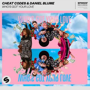 Who's Got Your Love - Cheat Codes & Daniel Blume listen song