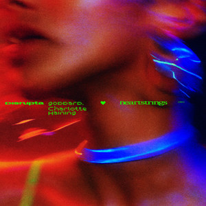 Heartstrings - Disrupta & goddard. & Charlotte Haining listen song